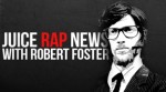 Juice Rap News Robert Foster