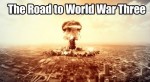 The Road to World War Three